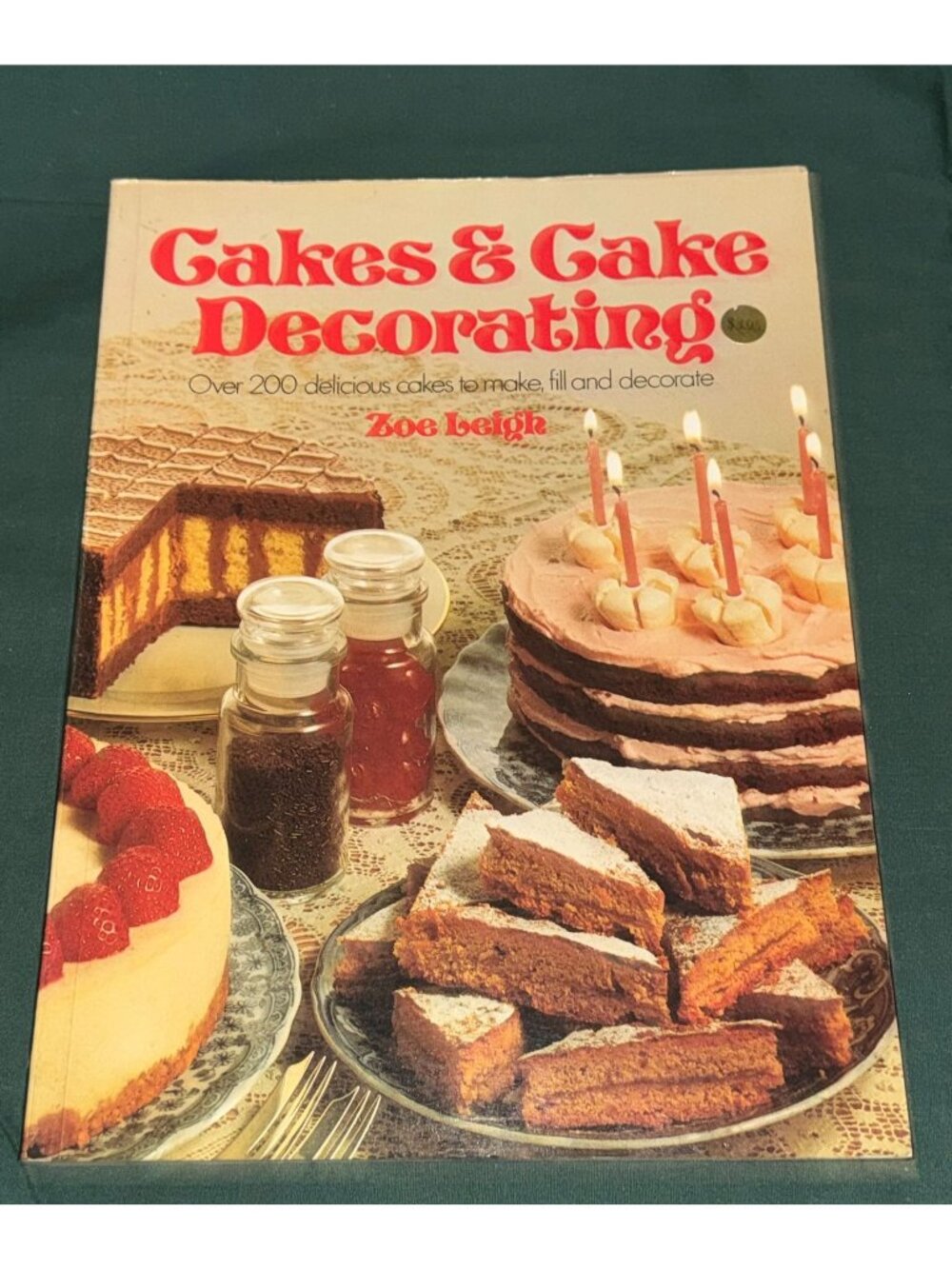 Cakes & Cake Decorating By Zoe Leigh 1975 Paperback Cookbook With Over 200 Recip